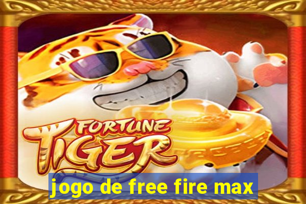 jogo de free fire max